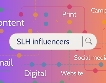 Graphic with a colorful background of interconnected dots and lines. At the center is a search bar labeled “SLH influencers” with a magnifying glass icon. Surrounding it are the words: “Content,” “Email,” “Digital,” “Print,” “Campaigns,” “Social media,” and “Website.”
